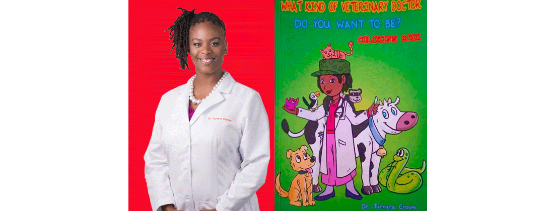Dr. Turnera Croom the author of What Kind of Veterinarian Doctor Do You Want to Be? 