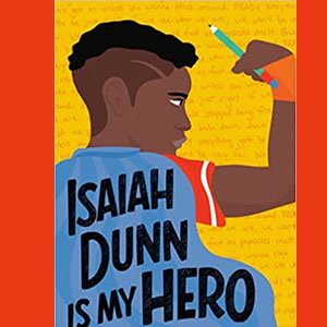 Isaiah Dunn Is My Hero by Kelly J. Baptist 