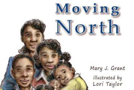 Moving North by Mary Johnson Grant details one family’s experience during The Great Migration