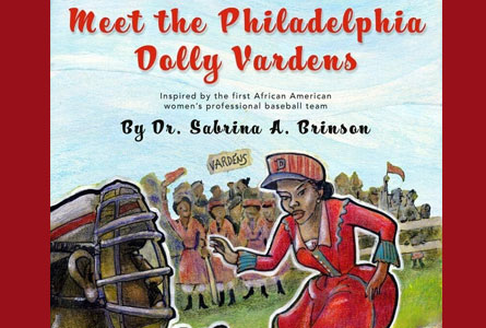 Dr. Sabrina A. Brinson shares the untold story of the first African American Women’s Baseball Team, The Philadelphia Dolly Vardens Book