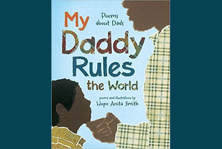 My Daddy Rules the World by author Hope Anita Smith